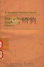 A SPECIALIST PERIODICAL REPORT ORGANOPHOSPHORUS CHEMISTRY VOLUME 8   1977  PDF电子版封面  0851860761  D.W.ALLEN 
