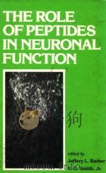 THE ROLE OF PEPTIDES IN NEURONAL FUNCTION   1980  PDF电子版封面  0824769260   