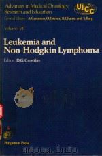ADVANCES IN MEDICAL ONCOLOGY RESEARCH AND EDUCATION VOLUME VII LEUKEMIA AND NON-HODKIN LYMPHOMA（1978 PDF版）