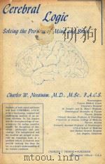 CEREBRAL LOGIC SOLVING THE PROBLEM OF MIND AND BRAIN   1978  PDF电子版封面  039803754X  CHARLES W.NEEDHAM 