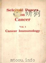 SELECTED PAPERS ON CANCER VOL 1 CANCER IMMUNOLOGY   1974  PDF电子版封面    P.BUTLER 