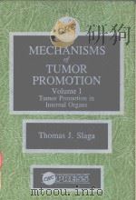 MECHANISMS OF TUMOR PROMOTION VOLUME I TUMOR PROMOTION IN INTERNAL ORGANS（1983 PDF版）