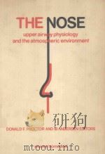 THE NOSE UPPER AIRWAY PHYSIOLOGY AND THE ATMOSPHERIC ENVIRONMENT   1982  PDF电子版封面  0444803777  DONALD F.PROCTOR AND IB ANDERS 