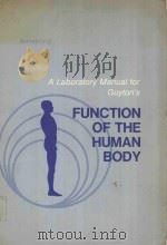 A LABORATORY MANUAL FOR FUYTON'S FUNCTION OF THE HUMAN BODY THIRD EDITION（1974 PDF版）