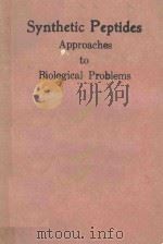 SYNTHETIC PEPTIDES APPROACHES TO BIOLOGICAL PROBLEMS   1989  PDF电子版封面  0845126857   