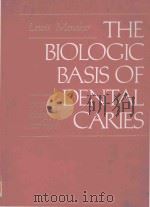THE BIOLOGIC BASIS OF DENTAL CARIES   1980  PDF电子版封面  0061417262  LEWIS MENAKER 