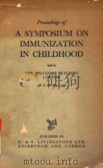PROCEEDINGS OF A SYMPOSIUM ON IMMUNIZATION IN CHILDHOOD   1960  PDF电子版封面    SIR JOHN BOYD 