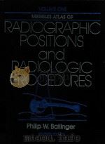 MERRILL'S ATLAS OF RADIOGRAPHIC POSTITIONS AND RADIOLOGIC PROCEDURES VOLUME ONE SEVENTH EDITION   1991  PDF电子版封面  0801601932  PHILP W.BALLINGER 