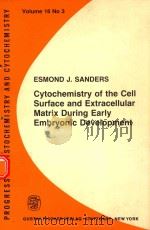 CYTOCHEMISTRY OF THE CELL SURFACE AND EXTRACELLURLAR MARTRIX DURING EARLY EMBRYONIC DEVELOPMENT   1986  PDF电子版封面  3437110322   