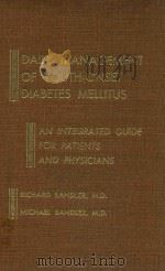 DAILY%MANAGEMENT OF YOUTH ONSET DIABETES MELLITUS   1977  PDF电子版封面  0398036314  RICHARD SANDLER AND MICHAEL SA 