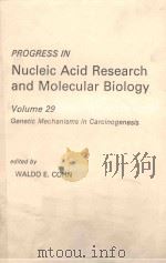 PROGRESS IN NUCLEIC ACID RESEARCH AND MOLECULAR BIOLOGY VOLUME 29   1983  PDF电子版封面  0125400292  WALDO E.COHN 