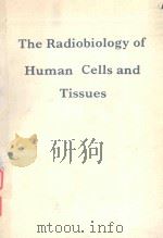 THE RADIOBIOLOGY OF HUMAN CELLS AND TISSUES（1989 PDF版）