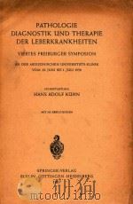 PATHOLOGIE DIAGNOSTIK UND THERAPIE DER LEBERKRANKHEITEN   1957  PDF电子版封面    HAMS ADOLF KUHN 