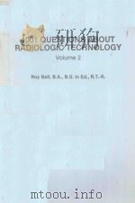 1001 QUESTIONS ABOUT RADIOLOGIC TECHNILOGY VOLUME 2   1983  PDF电子版封面  0839116071  ROY BELL 
