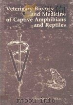 VETERINARY BIOLOGY AND MEDICINE OF CAPTIVE AMPHIBIANS AND REPTILES（1981 PDF版）