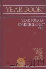 YEAR BOOK OF CARDIOLOGY 1990   1990  PDF电子版封面  0815177763  ROBERT C.SCHLANT 