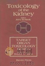 TOXICOLOGY OF THE KIDNEY   1981  PDF电子版封面  0890044759  JERRY B.HOOK 