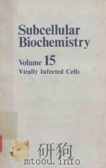 SUBCELLULAR%BIOCHEMISTRY VOLUME 15 VIRALLY INFECTED CELLS（1989 PDF版）