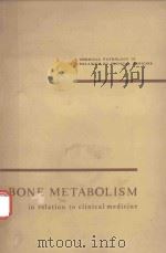 BONE METABOLSIM IN RELATION TO CLINICAL MEDICINE   1963  PDF电子版封面    H.A.SISSONS 