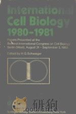 INTERNATIONAL CELL BIOLOGY 1980-1981   1981  PDF电子版封面  3540104755  H.G.SCHWEIGER 