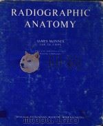 RADIOGRAPHIC ANATOMY   1974  PDF电子版封面  0433205504  JAMES MCINNES 