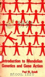 INTRODUCTION TO MENDELIAN GENETICS AND GENE ACTION   1978  PDF电子版封面  0808745425  PAUL W.SCIULLI 
