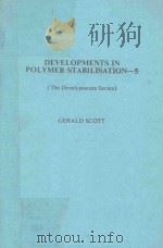 DEVELOPMENTS IN POLYMER STABILISATION 5   1982  PDF电子版封面  0853349673  GERALD SCOTT 