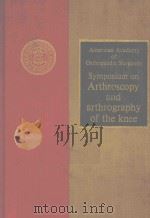 ARTHROSCOPY AND ARTHROGRAPHY OF THE KNEE   1978  PDF电子版封面  0801600561  WITH 499 ILLUSTRATIONS 