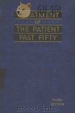 TREATMENT OF THE PATIENT PAST FIFTY   1947  PDF电子版封面    ERNST P.BOAS 