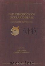 PATHOBIOLOGY OF OCULAR DISEASE A DYNAMIC APPROACH PART B   1982  PDF电子版封面  0824713931   