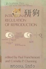 INTRAGONADAL REGULATION OF REPRODUCTION   1981  PDF电子版封面  0122652800  PAUL FRANCHIMONT AND CORNELIA 