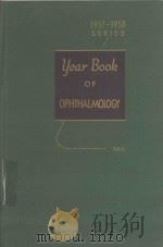 THE YEAR BOOK OF OPHTHALMOLOGY 1957-1958 YEAR BOOK SERIES   1958  PDF电子版封面    DERRICK VAIL 