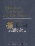 GLINICAL ESSAYS ON THE HEART VOLUME I   1983  PDF电子版封面  0070314942  J.WILLIS HURST 