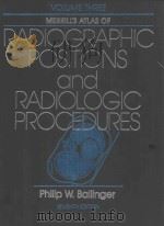 MERRILL'S ATLAS OF RADIOGRAPHIC POSITIONS AND RADIOLOGIC PROCEDURES SEVENTH EDITION VOLUME THRE   1991  PDF电子版封面  0801601959  PHILP W.BALLINGER 