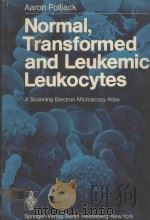 NORMAL TRANSFORMED AND LEUKEMIC LEUKOCYTES A SCANNING ELECTRON MICROSCOPY ATLAS（1977 PDF版）