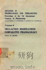 ADVANCES IN PHARMACOLOGY AND THERAPEUTICS VOLUME 8 DRUG ACTION MODIFICATIONS COMPARATIVE PHARMACOLOG（1979 PDF版）