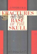 FRACTURES OF THE BASE OF THE SKULL   1965  PDF电子版封面    JIRI VONDRA 