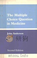 THE MULTIPLE CHOICE QUESTION IN MEDICINE   1982  PDF电子版封面  0272796425  JOHN ANDERSON 