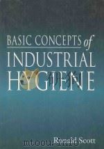 BASIC CONCEPTS OF INDUSTRIAL HYGIENE   1997  PDF电子版封面  1566702925  RONALD SCOTT 