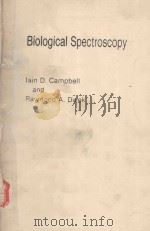 BIOLOGICAL SPECTROSCOPY   1984  PDF电子版封面  0805318496  IAIN D.CAMPBELL AND RAYMOND A. 