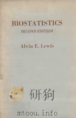 BIOSTATISTICS SECOND EDITION   1984  PDF电子版封面  0442259549  ALVIN E.LEWIS 
