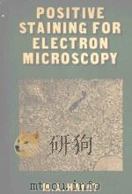 POSITIVE STAINING FOR ELECTRON MICROSCOPY   1975  PDF电子版封面  0442256841  M.A.HAYAT 