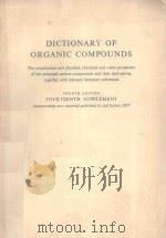 DICTIONARY OF ORGANIC COMPOUNDS FOURTH EDITION FOURTEENTH SUPPLEMENT   1978  PDF电子版封面  0413608301  MISS J.B.THOMSON 