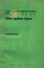 MAN AGINST SPACE   1972  PDF电子版封面  0582537843  NORMAN WYMER 