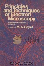 PRINCIPLES AND TECHNIQUES OF ELECTRON MICROSCOPY BIOLOGICAL APPLICATIONS VOLUME 4   1974  PDF电子版封面  0442256809  M.A.HAYAT 