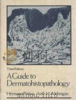 A GUIDE TO DERMATOHISTOPATHOLOGY THIRD EDITION（1981 PDF版）