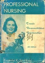 PROFESSIONAL NURSING TRENDS RESPONSIBILITIES AND RELATIONSHIPS   1959  PDF电子版封面    EUGENIA KENNEDY SPALDING 