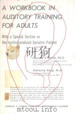 A WORKBOOK IN AUDITORY TRAINING FOR ADULTS   1978  PDF电子版封面  039803768X  CLARISSA R.SMITH AND ADRIENNE 