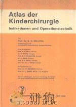 ATLAS DER KINDERCHIRURGIE INDIKATIONEN UND OPERATIONSTECHNIK   1981  PDF电子版封面  3794505638   