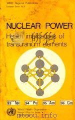 NUCLEAR POWER HEALTH IMPLICATIONS OF TRANSURANIUM ELEMENTS（1982 PDF版）